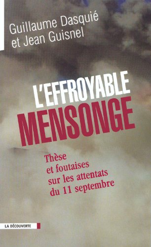 « L’effroyable mensonge, thèse et foutaises sur le 11 septembre », aux Editions La Découverte